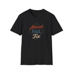 Attempt Fail Fix T-Shirt